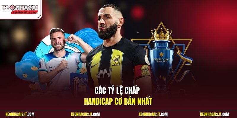 Các tỷ lệ chấp handicap cơ bản nhất