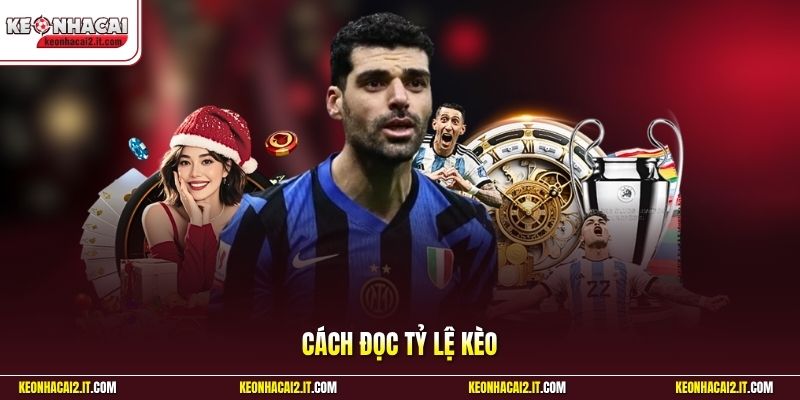 Cách Đọc Tỷ Lệ Kèo | Giúp Nâng Cao Khả Năng Dự Đoán Kết Quả