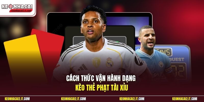 Cách thức vận hành dạng kèo thẻ phạt tài xỉu