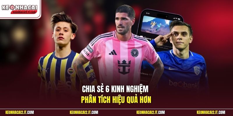 Chia sẻ 6 kinh nghiệm phân tích hiệu quả hơn