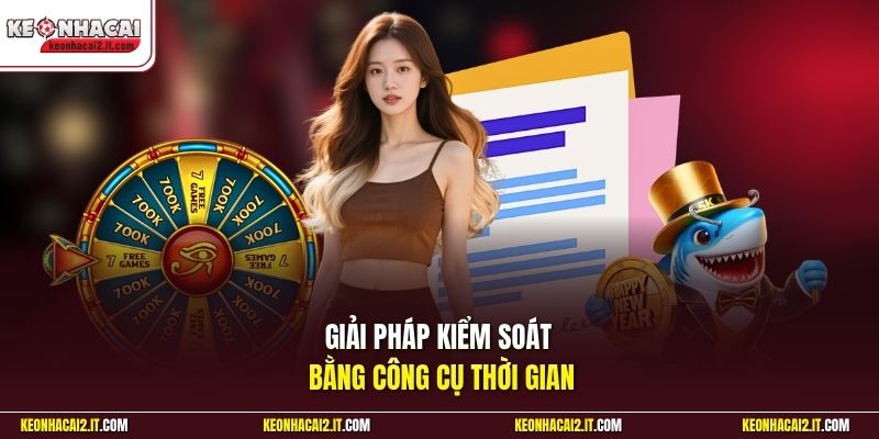 Giải pháp kiểm soát bằng công cụ thời gian