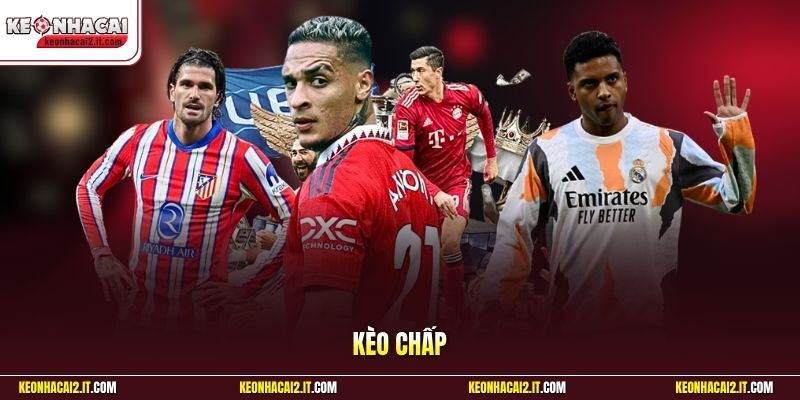 Kèo Chấp - Bí Quyết Phân Tích Handicap Trước Mỗi Trận Đấu