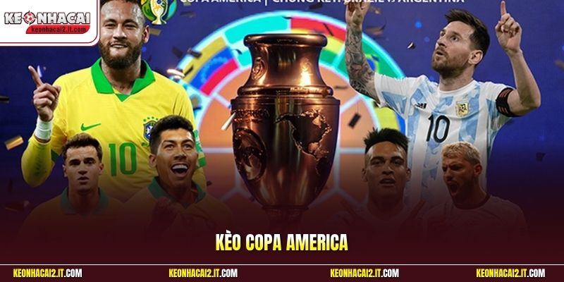 Kèo Copa America - Soi Tỷ Lệ Chuẩn Trước Trận Đấu Hấp Dẫn 
