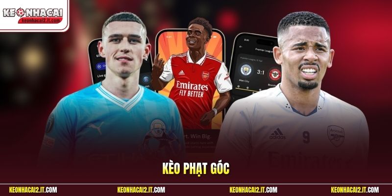 Kèo Phạt Góc - Kinh Nghiệm Phân Tích Kèo Góc Chắc Thắng