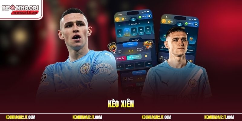 Kèo Xiên - Hướng Dẫn Ghép Vé Cược Hiệu Quả Cho Người Mới