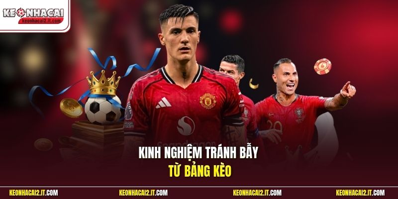 Kinh nghiệm tránh bẫy từ bảng kèo