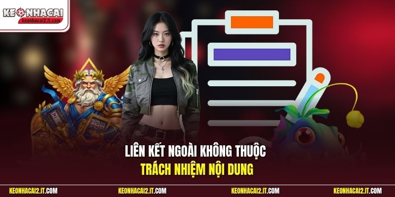 Liên kết ngoài không thuộc trách nhiệm nội dung