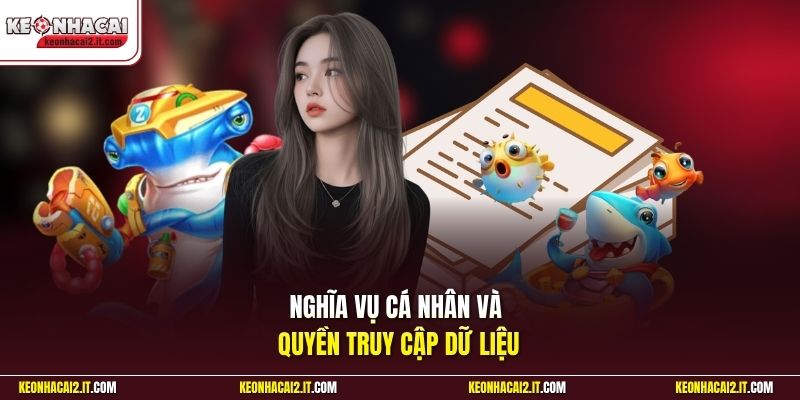 Nghĩa vụ cá nhân và quyền truy cập dữ liệu
