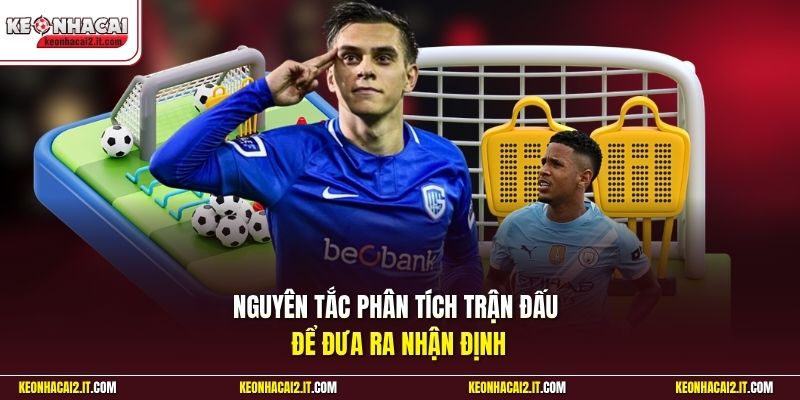Nguyên tắc phân tích trận đấu để đưa ra nhận định
