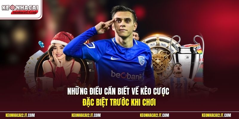 Những điều cần biết về kèo cược đặc biệt trước khi chơi