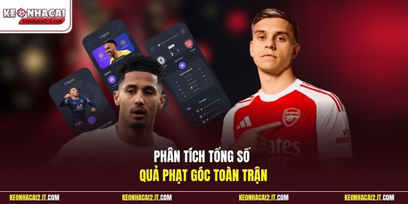 Phân tích tổng số quả phạt góc toàn trận