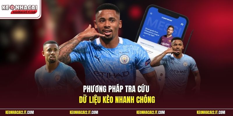 Phương pháp tra cứu dữ liệu kèo nhanh chóng