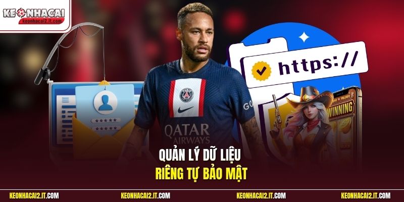 Quản lý dữ liệu riêng tự bảo mật